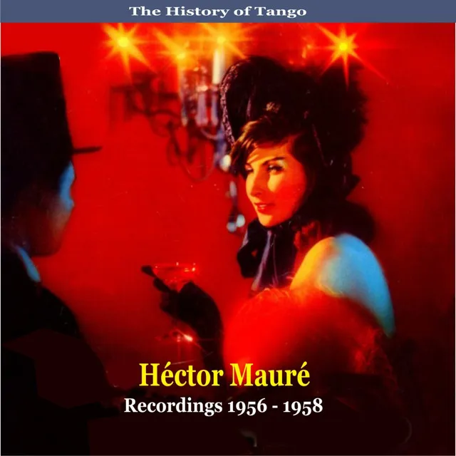 The History of Tango / Héctor Mauré / Recordings 1956-1958