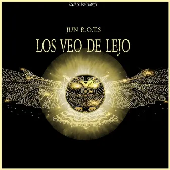 Los Veo de Lejo by Jun R.O.T.S