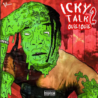 Icky Talk 2 by Ouie Louie