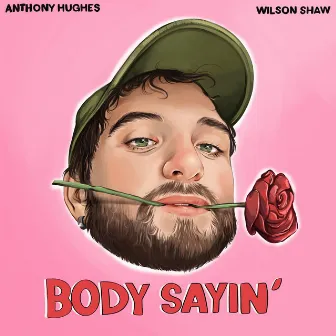 Body Sayin' by Anthony Hughes