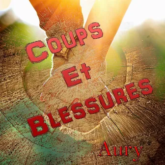 Coups et blessures by Aury