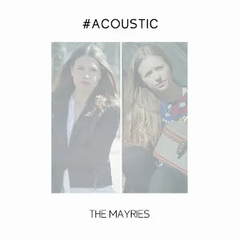 #Acoustic by The Mayries