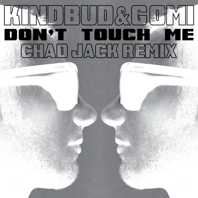 Don't Touch Me (Chad Jack Remix)