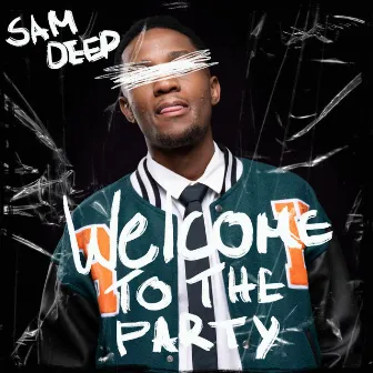 Welcome To The Party by Sam Deep