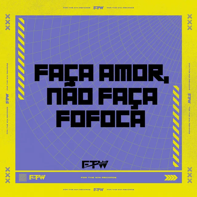 Faça Amor, Não Faça Fofoca