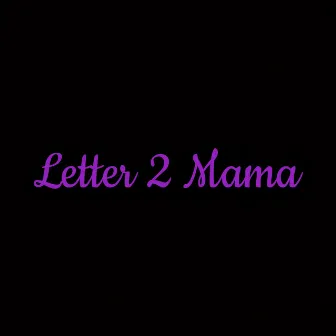 Letter 2 Mama by D4w