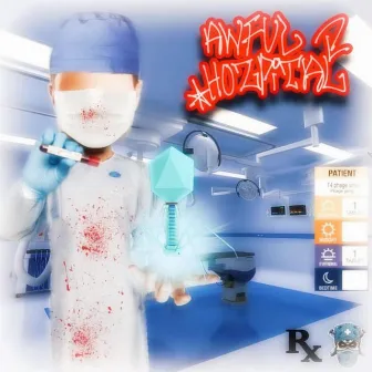 Awful Hozpital by Phage Gang