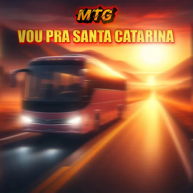 MTG DO SUL - VOU PRA SANTA CATARINA