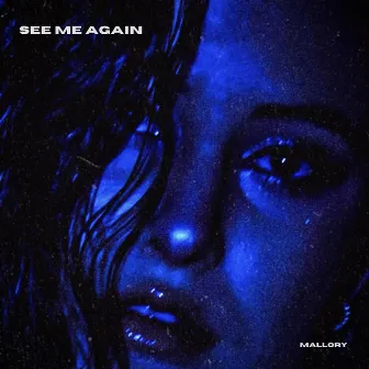 See Me Again by MALLORY