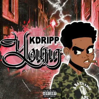 Young by K Dripp