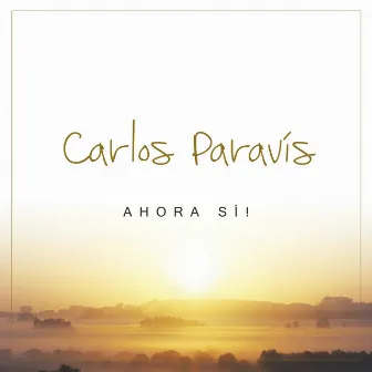 Ahora Sí! by Carlos Paravis