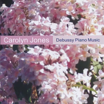 Debussy Piano Music by Carolyn Jones