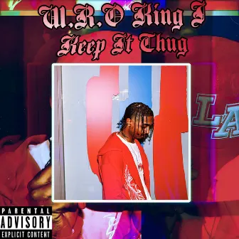 Keep It Thug by W.R.O King J