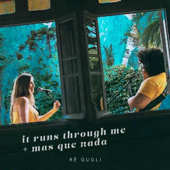 It Runs Through Me / Mas Que Nada by Rê Gugli