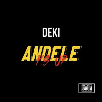 Andele (P’s Up) by Deki