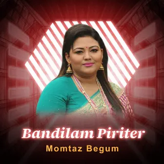 Bandilam Piriter by Momtaz Begum