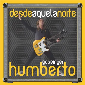 Desde Aquela Noite by Humberto Gessinger