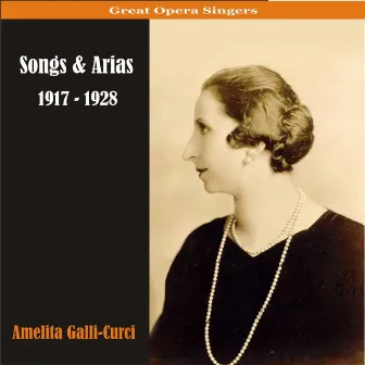 Songs & Arias by Amelita Galli-Curci