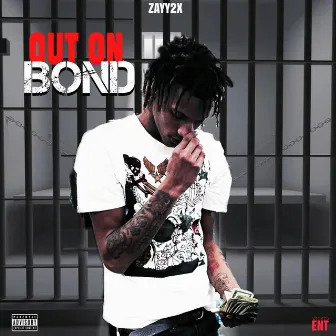 Out on bond by zayy2x