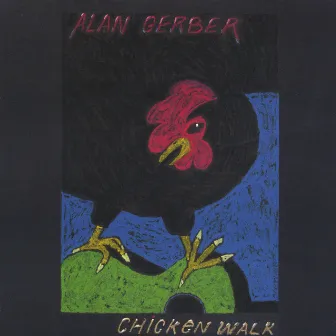 Chicken Walk by Alan Gerber