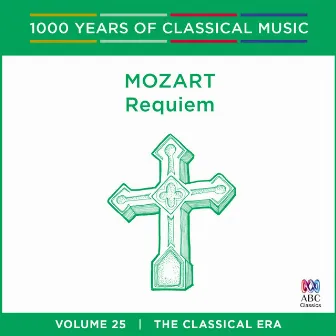 Mozart: Requiem (1000 Years of Classical Music, Vol. 25) by Orchestra of the Antipodes