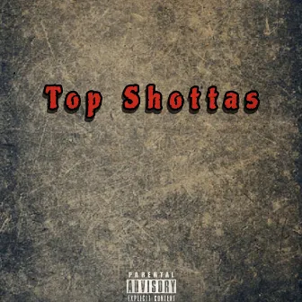 Top Shottas by B.Hannibal