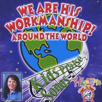 We Are His Workmanship! Around the World by Cheryl Thomas