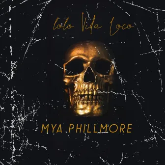 Lolo Vida Loco by Mya Phillmore