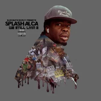 WE STILL Livin' 2 DELUXE by SPLASH ALCA