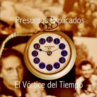 El Vortice del Tiempo by Presuntos Implicados