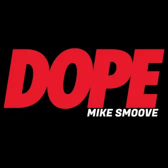 DOPE MARKETING by Mike Smoove