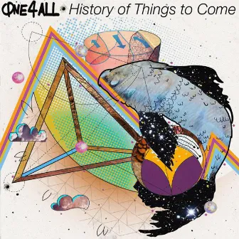 History of Things to Come by ONE4ALL