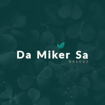 Breeze by Da Miker Sa