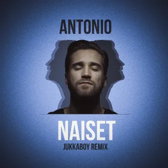 Naiset (Jukkaboy Remix) by Antonio