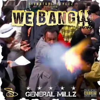 We Bang by General Millz