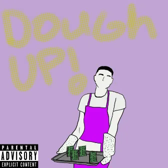 Dough Up by Lil V!llain