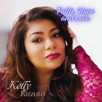 Faith, hope and love (Remix) by Kelly Rizzuto