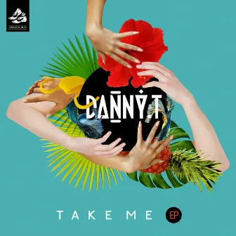 Take Me - EP by Danny T