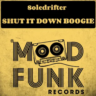 Shut It Down Boogie by Soledrifter