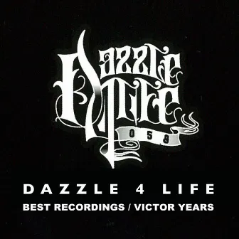 DAZZLE 4 LIFE BEST RECORDINGS (VICTOR YEARS) by Dazzle 4 Life