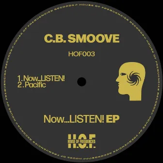 Now...LISTEN! by C.B. SMOOVE