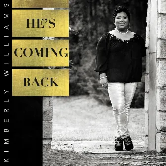 He's Coming Back by Kimberly Williams