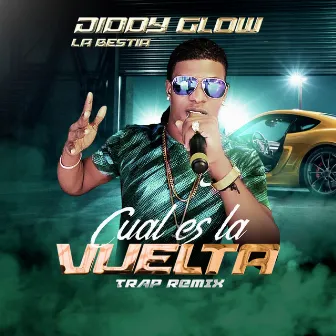 Cual Es la Vuelta Dj Sane (720 Trap Remix) by Diddy Glow 