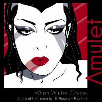 When Winter Comes (Upstairs At Eric's Remix) by Amulet