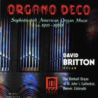 Bennett, R.: Organ Sonata in G Major / Bingham, S.: Baroques / Crandell, R.: Carnival (Organo Deco) by David Britton