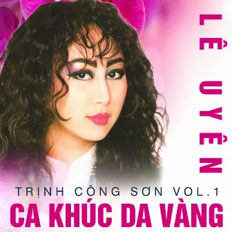 Ca khúc Da Vàng (Trịnh Công Sơn Vol.1) by Lê Uyên