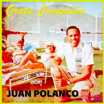 Grata Compañía Con Juan Polanco by Juan Polanco