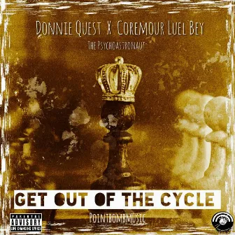 Get Out Of The Cycle by Donnie Quest