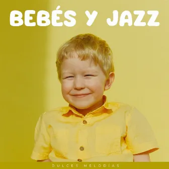 Bebés Y Jazz: Dulces Melodías by Ritmos suaves de jazz