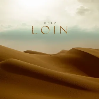 Loin by Kalo